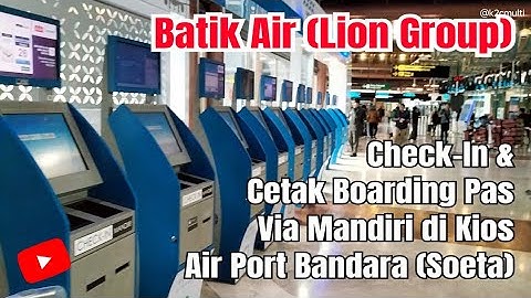 Cara check in dan cetak Boarding Pass sendiri di Bandara Soekarno Hatta