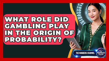 What Role Did Gambling Play In The Origin Of Probability? - The Numbers Channel