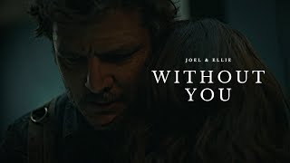 (TLOU) Joel & Ellie || Without You