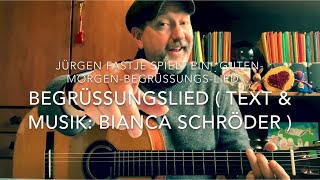 Begrüßungslied ( Text & Musik: Bianca Schröder ) hier gespielt und gesungen von Jürgen Fastje Resimi