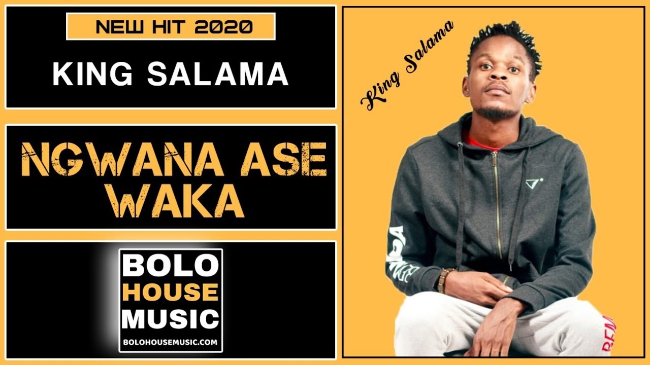 King Salama Ngwana Ase Waka (New Hit 2020) YouTube