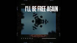 I'll Be Free Again (OUT NOW ON ALL PLATFORMS)