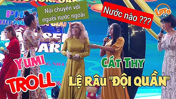 DIVA Cát Thy xổ Tiếng Anh với Yumi cà khịa TROLL Lệ Râu muốn "ĐỘI QUẦN" cười bể bụng lô tô Hương Nam