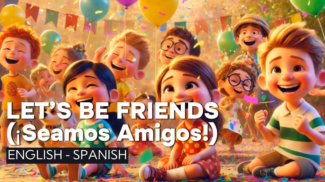 Let’s Be Friends ¡Seamos Amigos! Canción Divertida para Aprender Inglés