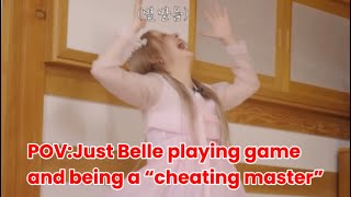 Just Belle playing games and being a cheating master