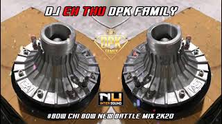 เพลงซาวด์ SOUND#133 - BOW CHI BOW NEW BATTLE MIX 2K20 (DJ EH THU DPK FAMILY)