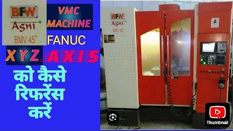 HOW TO AXIS REFERENCE OF FANUC CONTROL VMC (BFW)