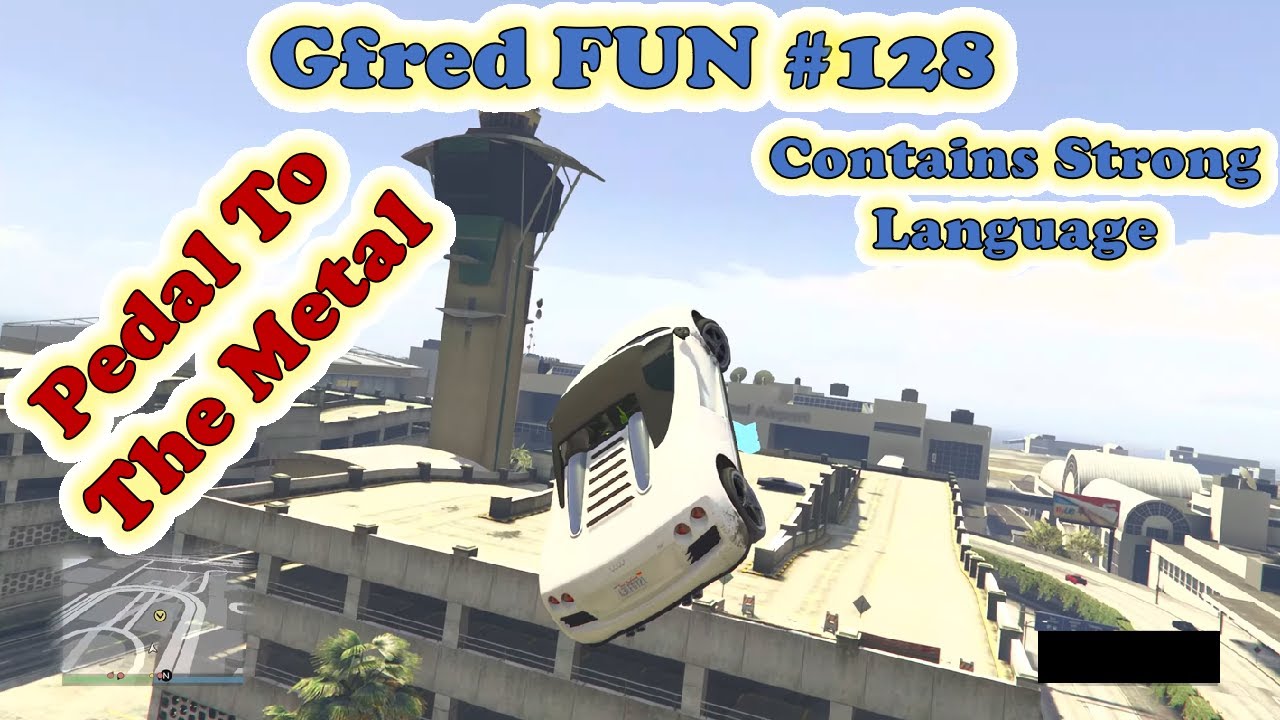 GTA 5 Online Gfred FUN № 128 (Pedal To The Metal) YouTube