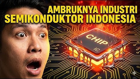 Runtuhnya Industri Semikonduktor Indonesia