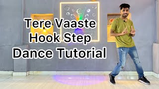 Tere Vaaste Dance Tutorial Hook Step  Viral Song Zara Hatke Zara Bachke  #terevaaste