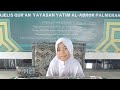 🔴 Ujian Tahfidz Quran 2026, Majelis Qur'an Yayasan Yatim Al Abror Palmerah JakBar || HAFIZHA Juz 2.