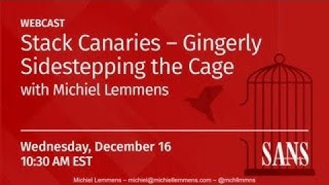 Stack Canaries – Gingerly Sidestepping The Cage