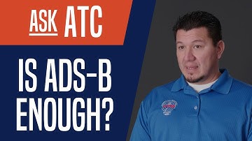 Ask ATC: Is ADS-B enough?