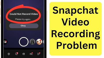 How to Fix Snapchat Video Recording Failed | Snapchat Video Recording Not Working