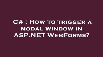 C# : How to trigger a modal window in ASP.NET WebForms?