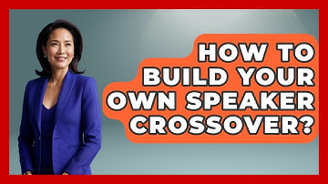 How To Build Your Own Speaker Crossover? - NextGen Viewing and Audio