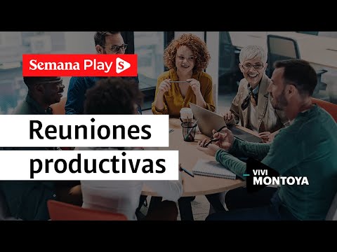 Reuniones productivas | Vivi Montoya en Liderazgo Inteligente