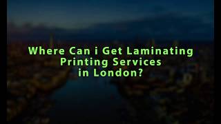 Where can i get laminating service in London