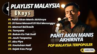 Ukays - PAHIT AKAN MANIS AKHIRNYA - DISANA MENANTI DISINI MENUNGGU || LAGU MALAYSIA TERPOPULER