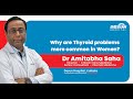 Why are Thyroid problems more common in Women