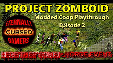 Project Zomboid Modded Coop Ep2 - Here They Come - Horde Event
