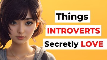 11 Things Introverts Secretly Love | Intellectual Minds