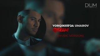 Yorqinxo'ja Umarov - Qizim | Ёрқинхожа Умаров - Қизим