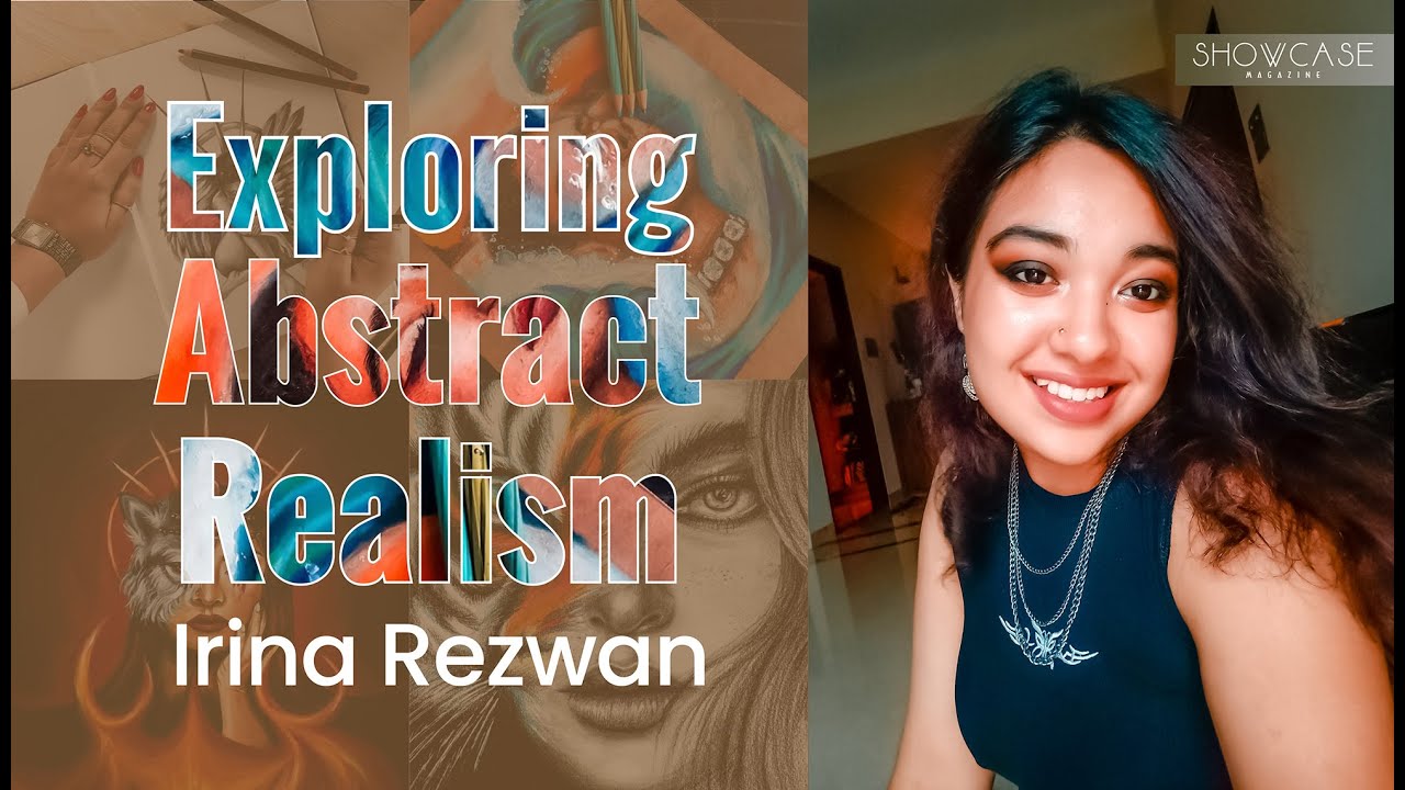 Exploring Abstract Realism - Irina Rezwan 