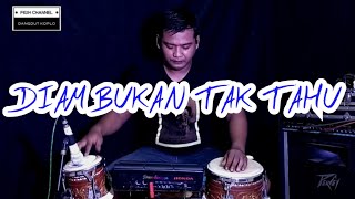 DIAM BUKAN TAK TAHU VERSI KOPLO