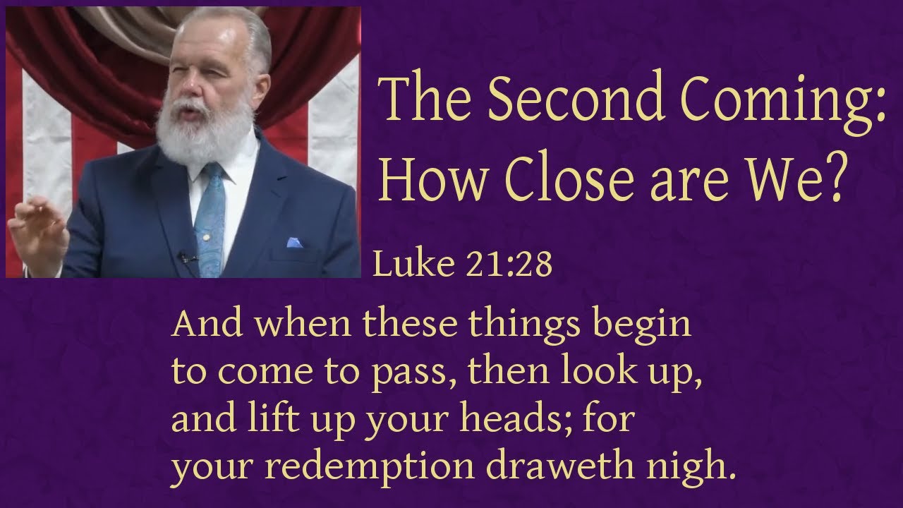 The Second Coming: How Close are We? [Luke 21:28] - YouTube