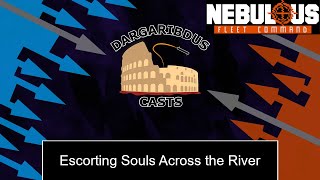 TESTULOUS: Escorting Souls Across the River | Nebulous: Fleet Command