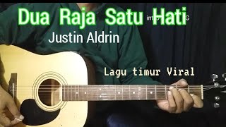 ( Chord Mudah ) Dua Raja Satu Hati - Justin Aldrin | Lagu timur viral