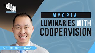 Myopia Luminaries With CooperVision - Dr. Justin Kwan