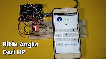 Seven Segment Lewat HP Dengan Bluetooth Menggunakan Arduino