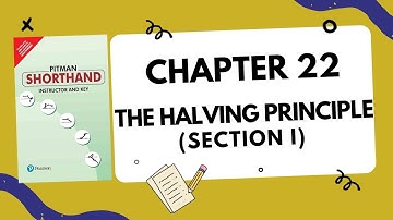 English Pitman Shorthand : Chapter 22 - "The Halving Principle" (Section I)