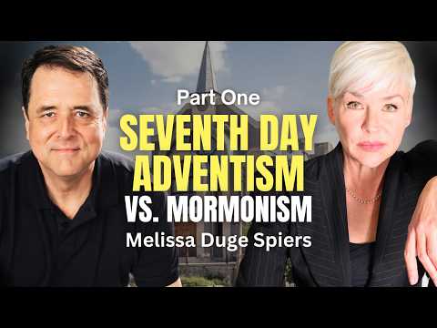 Seventh-day Adventism vs. Mormonism - Melissa Duge Spiers | Ep. 2149