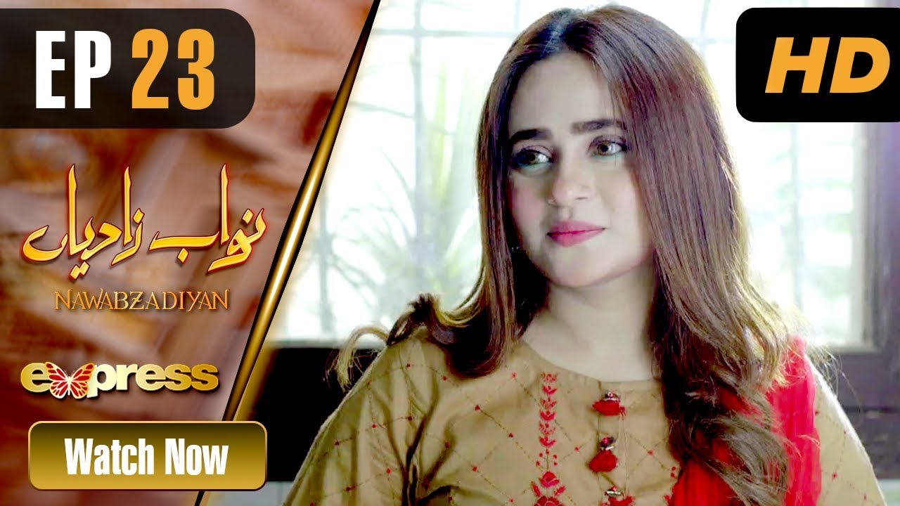 Nawabzadiyan - Episode 23 Express TV Apr 30