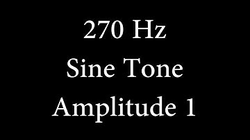270 Hz Sine Tone Amplitude 1