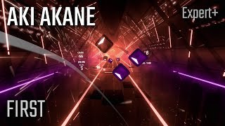 Beat Saber | AKI AKANE - FIRST