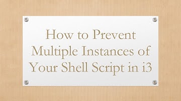 How to Prevent Multiple Instances of Your Shell Script in i3