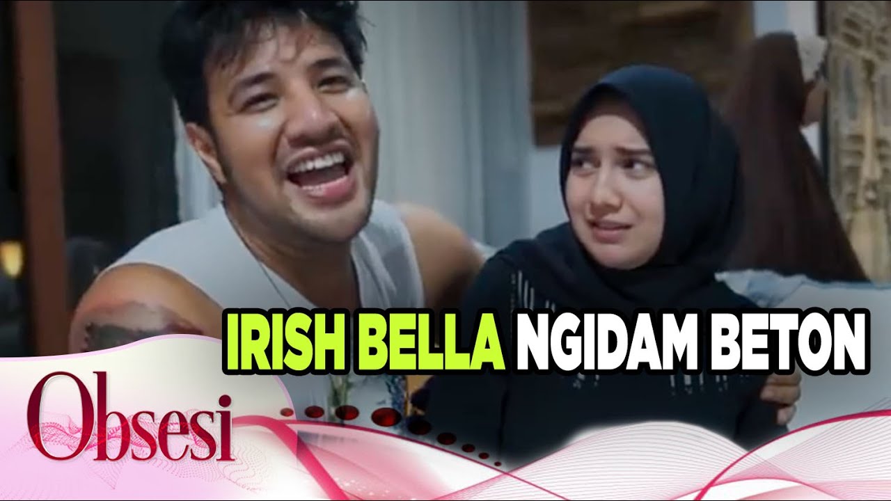 Irish Bella Ngidam Beton, Ammar Zoni Kelimpungan – OBSESI 08/07