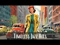 Timeless Jazz Hits [Jazz Classics, Vintage Jazz]