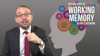 Working Memory 2 Making sense of working memory in the classroom