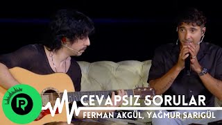 Ferman Akgül & Yağmur Sarıgül - Cevapsız Sorular | Sunplugged