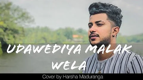 Udawadiya malak wela (උඩවැඩියා මලක් වෙලා)cover by - Harsha Maduranga
