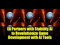EA Partners with Stability AI to Revolutionize Game Development with AI Tools