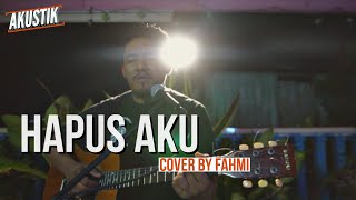 FAHMI - HAPUS AKU (NIDJI) COVER AKUSTIK
