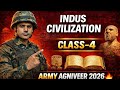 Agniveer 2026 सिंधु घाटी सभ्यता | Indus Valley Civilization Full Explanation | History Class