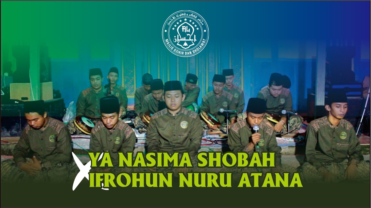 YA NASIMA SHOBAH X IFROHUN NURU ATANA - MAJLIS SHOLAWAT AL IHSAN
