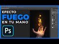 💎Crea efecto FUEGO EN TU MANO 🔥✋ de forma sencilla usando Photoshop 💻 // Tutorial Photoshop